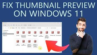 How to Fix Thumbnails not showing on Windows 11?