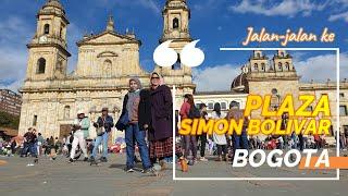 Wisata ke Amerika Latin. Plaza Simon Bolivar - Bogota Edisi jalan-jalan ke Kolombia