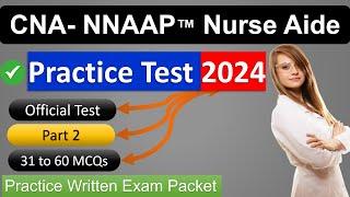 Free CNA Practice Test 2024 Part 2 CNA- NNAAP™ Nurse Aide Written Exam