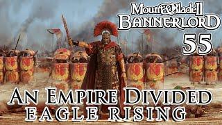 Mount & Blade II Bannerlord  Eagle Rising  An Empire Divided  Part 55