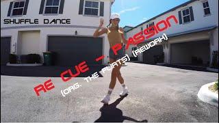 Re Cue - Passion Org. The Flirts Rework  Shuffle Dance