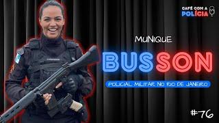 MUNIQUE BUSSON POLÍCIA MILITAR RJ  Café com a Polícia #76