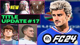 EA FC 24 NEWS  NEW CONFIRMED Updates Title Update #17 & Real Faces 