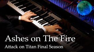 Ashes on The Fire Main Theme - Attack on Titan Final Season OST Piano