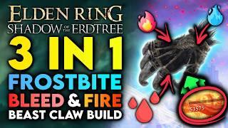 Elden Ring - 3 in 1 Frostbite Beast Claw Build w Bleed & Fire Amazing Shadow Of The Erdtree Build