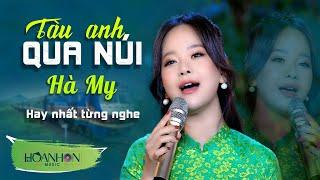 Tàu Anh Qua Núi - Hà My  Hay Nhất Từng Nghe