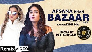 Bazaar Remix  Afsana Khan Ft Himanshi Khurana  Yuvraj Hans  My Circle  Desi Ma  New Song 2020