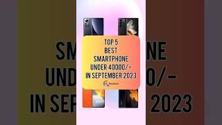 TOP 5 Best Smartphone Under 40000- In September 2023  Realtech