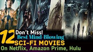 DONT MISS TOP 12 Best Mind-Blowing Sci Fi Movies on Netflix & Amazon Prime Hulu  Netflix Movies