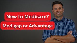 Medigap vs. Medicare Advantage Key Differences