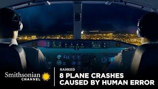 8 Plane Crashes Caused by Human Error  Smithsonian Channel