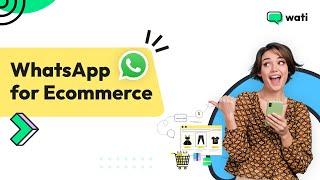 WhatsApp for Ecommerce Top 7 Benefits Explained  Wati