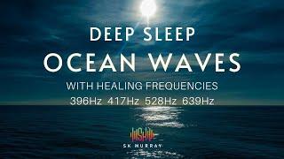 10 Hours of Ocean Waves BLACK SCREEN with Relaxation Music Solfeggio Tones- 396Hz 417Hz 528Hz 639Hz