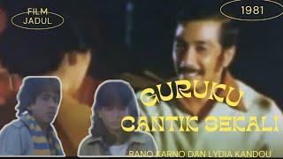 Guruku cantik sekali  film jadul Indonesia 1979 Rano Karno dan Lydia Kandou 