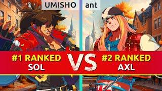 GGST ▰ UMISHO #1 Ranked Sol vs ant #2 Ranked Axl. High Level Gameplay