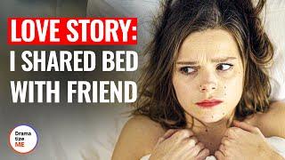 HANGOVER GIRL ENDS UP IN FRIEND’S BED  @DramatizeMe