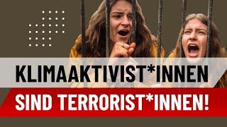 Klimaaktivist*innen sind Terrorist*innen