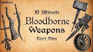 Top 10 Bloodborne Weapons in 2023 Bloodborne DLC Weapons