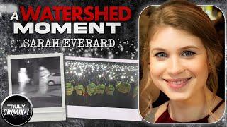 A Watershed Moment The Case Of Sarah Everard