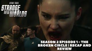 STAR TREK STRANGE NEW WORLDS S2EP1 THE BROKEN CIRCLE REVIEW AND DISCUSSION