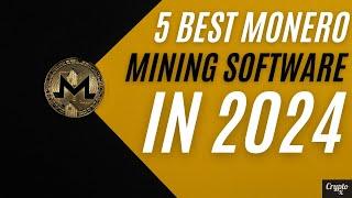 5 Best Monero Mining Software In 2024  Free Monero Mining App  Mine $10 in XMR Daily