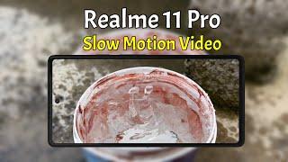 Realme 11 Pro  11 pro plus slow motion video  realme 11 pro slow motion  realme 11 pro camera