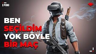 BEN SEÇİLDİM YOK BÖYLE BİR MAÇ PUBG