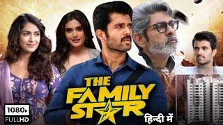 The Family Star Full Movie In Hindi 2024  Vijay Deverakonda Mrunal Thakur 1080p HD Facts & Review