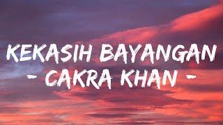 Cakra Khan - Kekasih Bayangan Video Lirik