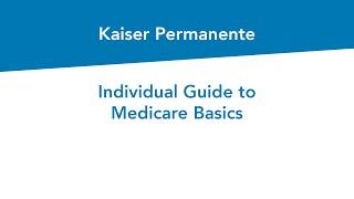 Individual Guide to Medicare Basics  Kaiser Permanente