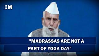 Madrassas are not a part of Yoga Day SP leader  Shafiqur Rahman Barq  Muslims  Samajwadi Party