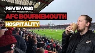 Reviewing AFC Bournemouth hospitality at the Vitality Stadium 