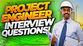 PROJECT ENGINEER Interview Questions & TOP-SCORING ANSWERS