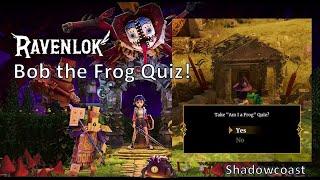 Bob the Frog Quiz in Ravenlok