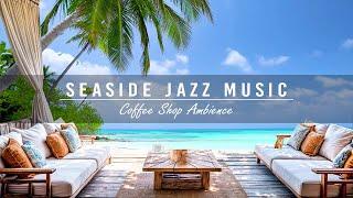 Позитивное утреннее настроение джазовая музыка в стиле босса-нова в прибрежном кафе с шумом волн