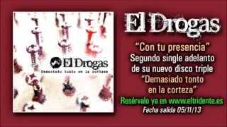 EL DROGAS Con tu presencia - Segundo single de su nuevo disco Demasiado tonto en la corteza