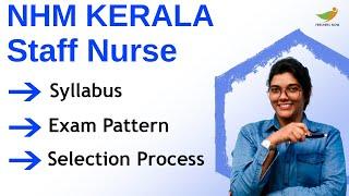 NHM Kerala Staff Nurse Syllabus 2021  Exam Pattern & Selection Process