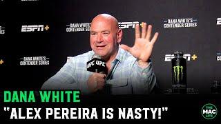 Dana White on Alex Pereira moving back to middleweight Hes nasty he wants to fight everybody