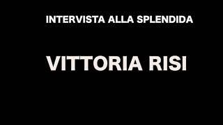 INTERVISTA A VITTORIA RISI