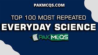 Most Repeated EVERYDAY SCIENCE Mcqs  FPSC  NTS  PPSC  ETEA  PakMcqs.com