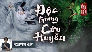 ĐỘC GIANG CỬU HUYỀN  TRUYỆN MA TÂM LINH HAY  NGUYỄN HUY