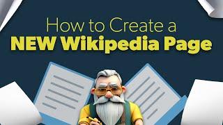 Demystifying Wikipedia How to Create A New Page