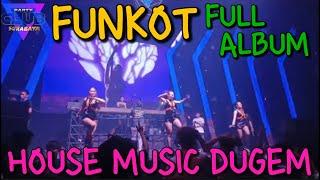 MIXTAPE HARD FUNKOT  LAGU DJ FULL ALBUM VIRAL HOUSE MUSIC DUGEM VIRAL IBIZA SURABAYA