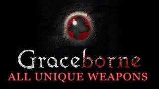 Graceborne All Unique Weapons Showcased