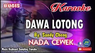 DAWA LOTONG_Bugis KARAOKE Keyboard  Nada Cewek  by Sandy Cheng