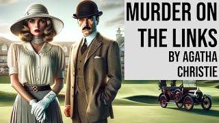 Murder on the Links by Agatha Christie - Full Length Mystery Audiobook