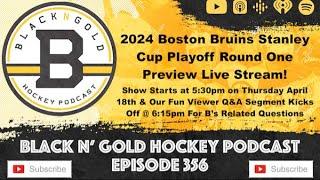 Black N Gold Hockey Podcast Ep. 356 Playoff Preview Live Stream #NHLBruins #StanleyCupPlayoffs #NHL