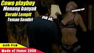 COWO PLAYBOY MENANG BANYAK SERABI LEMPIT TEMAN SENDIRI - Alur Film Made of Honor 2008 #ringkascinema