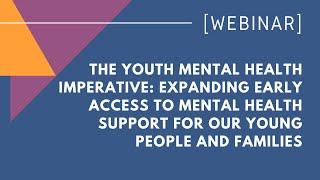 The youth mental health imperative Expanding early access to mental health support