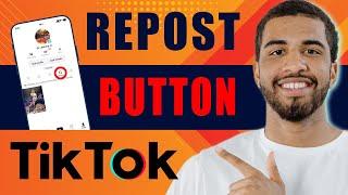 How to Get the Repost Button on TikTok 2024